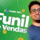 Google ADS - Aula 1 -  Entendendo o Meios de Anunciar e Funil e Jornada do Cliente