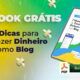 Super Ebook Grátis - 7 Maneiras de Fazer Dinheiro Com Blog