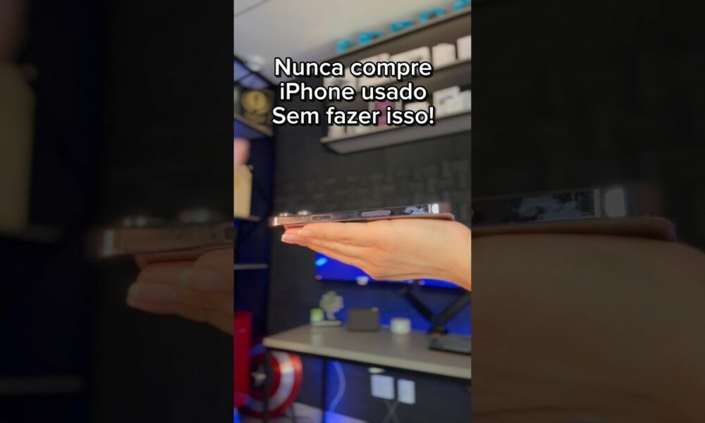 Não compre um iPhone usado 500 fazer isso